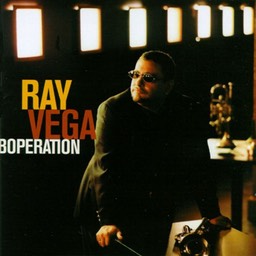 Ray Vega "Boperation"