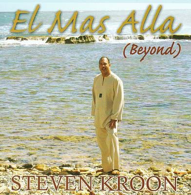 Steve Kroon "El Mas Alla (Beyond)"